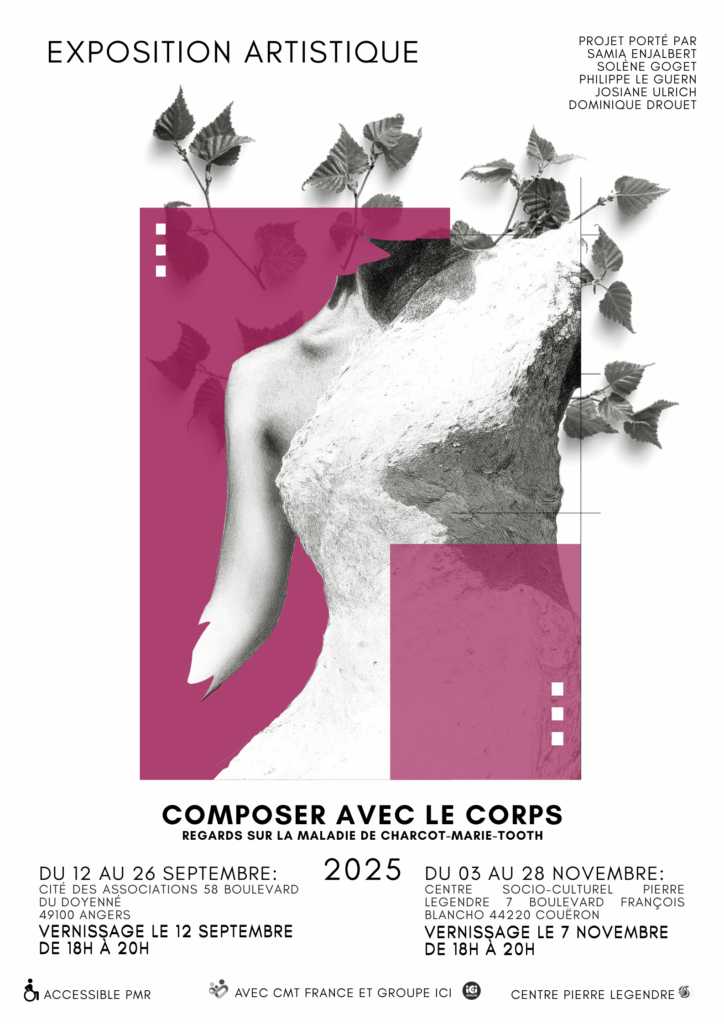 affiche de l'exposition "composer avec le corps" REGARDS SUR LA MALADIE DE CHARCOT-MARIE-TOOTH. projet porter par SAMIA ENJALBERT SOLÈNE GOGET PHILIPPE LE GUERN JOSIANE ULRICH DOMINIQUE DROUET.